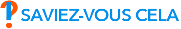Saviez-vous cela ?